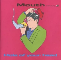 【中古】輸入洋楽CD Mouth / Hole of your head[輸入盤]