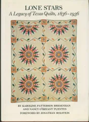 LONE STARS A Legacy of Texas Quilts, 1836-1936