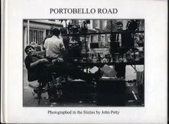 John Petty Portobello Road: Photographed in the Sixties by John Petty