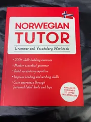 Norwegian Tutor: Grammar and Vocabulary Workbook (Learn Norwegian with Teach Yourself): Advanced beginner to upper intermediate co