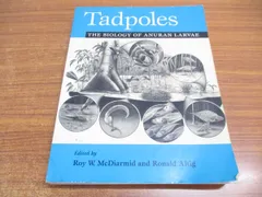 ▲01)【1点限り!】Tadpoles The Biology of Anuran Larvae/オタマジャクシ 無尾類の幼生の生物学/洋書/Univ of Chicago/1999年/A