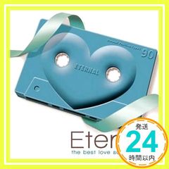 Eternal-the best love songs of male- [CD] オムニバス? 安全地帯? シャ乱Q? 山崎まさよし? SING LIKE TALKING? 杉山清貴? 陣内大蔵? 吉田栄作? 小田和正? CHAGE and ASK_02