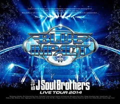 三代目J Soul Brothers LIVE TOUR 2014「BLUE IMPACT」(Blu-ray Disc2枚組)