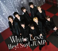 White Love (通常盤) - Hey! Say! JUMP