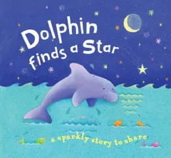 Dolphin Finds a Star (Glitter Book)