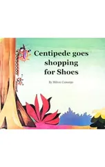 Centipede goes shopping for shoes／ミルトン・カマルゴ