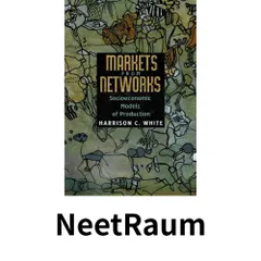 Markets from Networks: Socioeconomic Models of Production White, Harrison C.