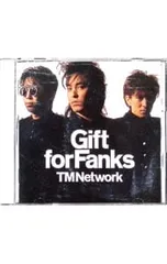 CD／TM NETWORK／Gift for Fanks