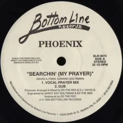 米12” Phoenix Searchin (My Prayer) BLR9074 Bottom Line Records /00250