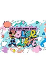 DVD／【BOX・フォトブック・ポストカード2枚組・ハンドクリーム付】AAA DOME TOUR 2018 COLOR A LIFE 初回生産限定盤 [スマプラコード付属なし]