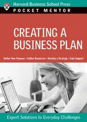 Creating a Business Plan: Expert Solutions to Everyday Challenges (Pocket Mentor)