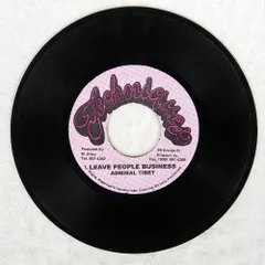 ジャマイカ盤 ADMIRAL TIBET/LEAVE PEOPLE BUSINESS/TECHNIQUES NONE 7 □