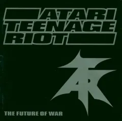 (CD)The Future of War／Atari Teenage Riot
