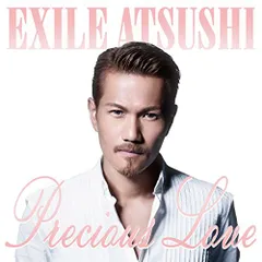 (CD)Precious Love (CD+DVD) - EXILE ATSUSHI／EXILE ATSUSHI