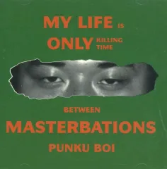 【中古】邦楽CD PUNKU BOI / MY LIFE IS ONLY KILLING TIME BETWEEN MASTERBATIONS