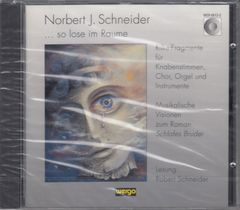 [CD/Wergo]ノルベルト・J・シュナイダー(1950-):...so lose im Raume/ロベルト・シュナイダー(narrator)&ハロルド・フェラー(org)&ブルーノ・フェルトキルヒャー(tp)&ゲルト・ググルエル&オルフェウス管弦楽団