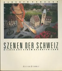Alberto Venzago SZENEN DER SCHWEIZ: BILDER AUS EINEM GELOBTEN LAND
