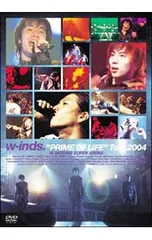 DVD／w-inds.“PRIME OF LIFE”Tour 2004