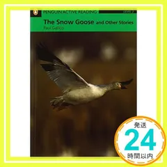 【期間限定】Penguin Active Reading: Level 3 The Snow Goose and Other Sto