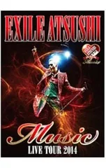 DVD／EXILE ATSUSHI LIVE TOUR 2014“Music”豪華盤