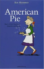 American Pie Slice of Life Essays on America and Japan/ケイ ヘザ