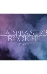 CD／FANTASTICS from EXILE TRIBE／FANTASTIC ROCKET