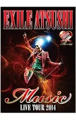 DVD／EXILE ATSUSHI LIVE TOUR 2014“Music”