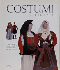 【中古】Costumi ritrovati. Gli abitisardi dell'esposizioneinternazionale di Roma del1911 衣装／S. Massari (編集)、P. Piquereddu(編集)／Ilisso