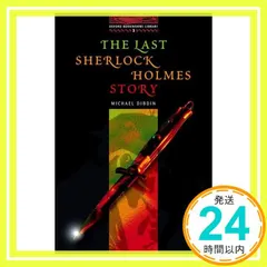 The Last Sherlock Holmes Story (Oxford Bookworms ELT) Dibdin 送料無料