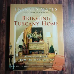 【洋書】Bringing Tuscany Home : Sensuous Style From the Heart of Italy