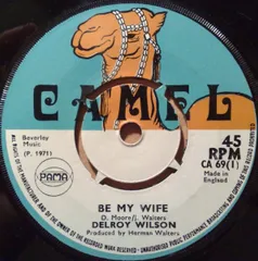 英7” Delroy Wilson / Joe Higgs Be My Wife / Hit Me Back Baby CA69 Camel /00080