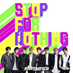 (CD)STOP FOR NOTHING (CD+DVD)／FANTASTICS from EXILE TRIBE