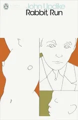 Rabbit, Run (Penguin Modern Classics)／John Updike