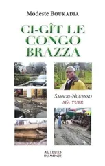 Ci-git le Congo Brazza. : Sassou-Ngesso m'a tuer