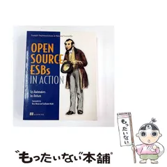 【中古】 Open source ESBs in action example implementations in Mule and ServiceMix / Tijs Rademakers、Jos Dirksen / Manning