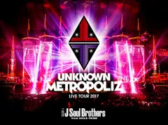 三代目 J Soul Brothers LIVE TOUR 2017 UNKNOWN METROPOLIZ(Blu-ra