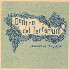 【中古】同人音楽CDソフト Dentro del Terrarium[プリントCD-R版] / Annabel ＆ chie fukami