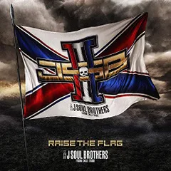 (CD)RAISE THE FLAG(CD+DVD&DVD2枚組)／三代目 J SOUL BROTHERS from E