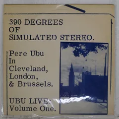 英 UK盤 PERE UBU/390 DEGREES OF SIMULATED STEREO. UBU LIVE: VOLUME ONE/ROUGH TRADE ROUGH23 LP