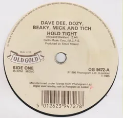 7” Dave Dee, Dozy, Beaky, Mick &  Hold Tight / Bend It! OG9472 OLD GOLD /00080