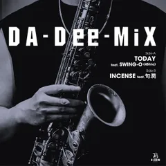 7” DA-Dee-MiX TODAY feat. SWING-O (45trio) c/w INCENSE feat. 句潤 BLMS018 Bloom Music 未開封 /00080