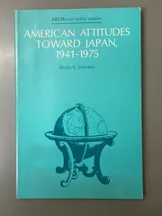 American Attitudes Toward Japan, 1941-1975
