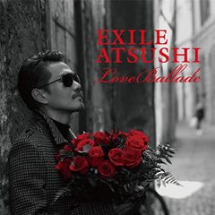 (CD)Love Ballade／EXILE ATSUSHI