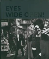 Hans-Michael Koetzle (編) Eyes Wide Open! 100 Years of Leica Photography