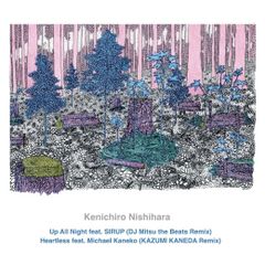 Kenichiro Nishihara / Up All Night feat. SIRUP (DJ Mitsu the Beats