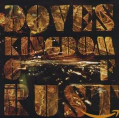 (CD)Kingdom of Rust／Doves、The Doves