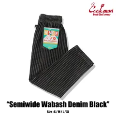 Cookmanシェフパンツ Semiwide Wabash Denim Black