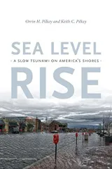 Sea Level Rise: A Slow Tsunami on America's Shores [ペーパーバック] Pilkey， Orrin H.， Jr.; Pilkey， Keith C.