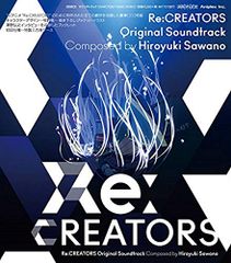 (CD)Re:CREATORS Original Soundtrack/사와노 히로유키