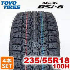 【2024年製】 送料無料 TOYO TIRES 235/55R18 100H OBSERVE GSi-6 オブザーブ ジーエスアイ シックス トーヨー スタッドレス 冬タイヤ 雪 氷 4本セット